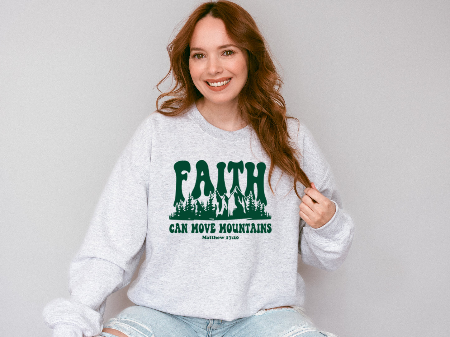 FAITH CAN MOVE MOUNTAINS SWEATSHIRT