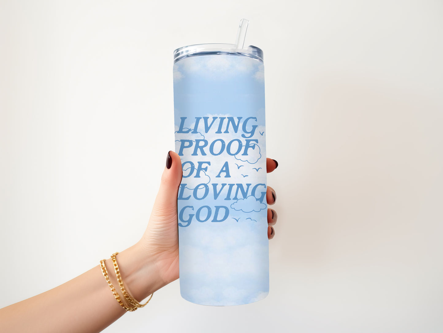 LIVING PROOF OF A LOVING GOD 20 OZ. SKINNY STAINLESS STEEL TUMBLER