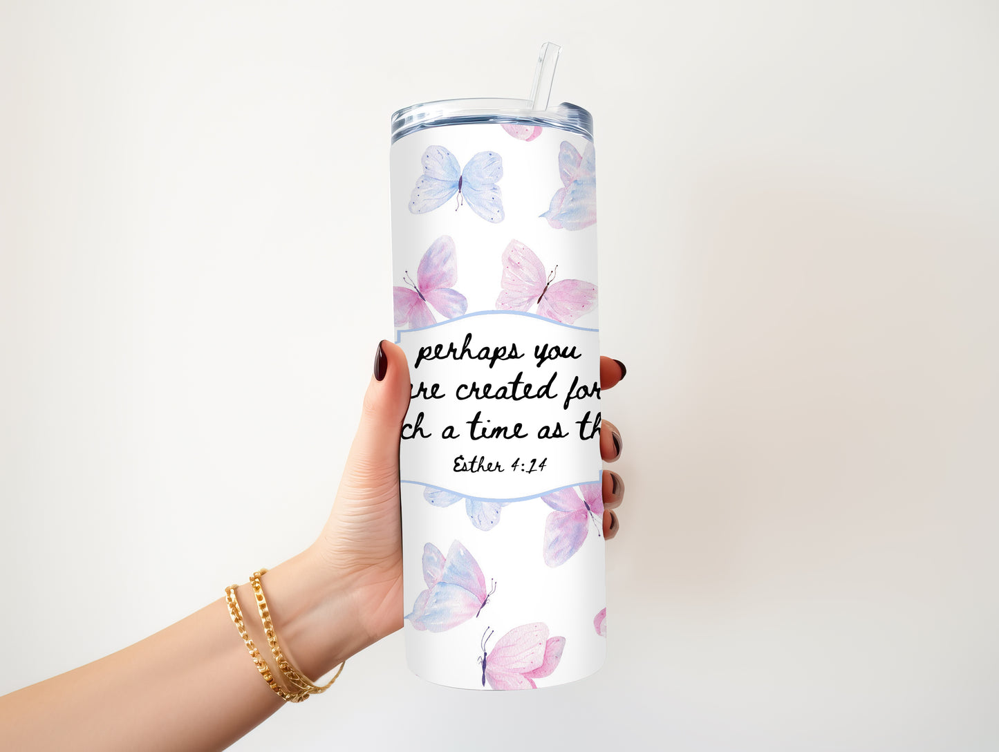 PERHAPS YOU WERE CREATED FOR SUCH A TIME AS THIS 20 OZ. SKINNY STAINLESS STEEL TUMBLER