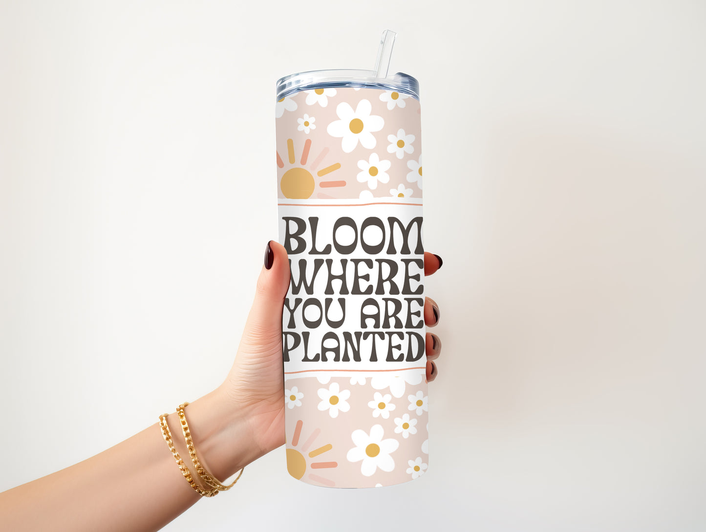 BLOOM WHERE YOU ARE PLANTED 20 OZ. SKINNY STAINLESS STEEL TUMBLER