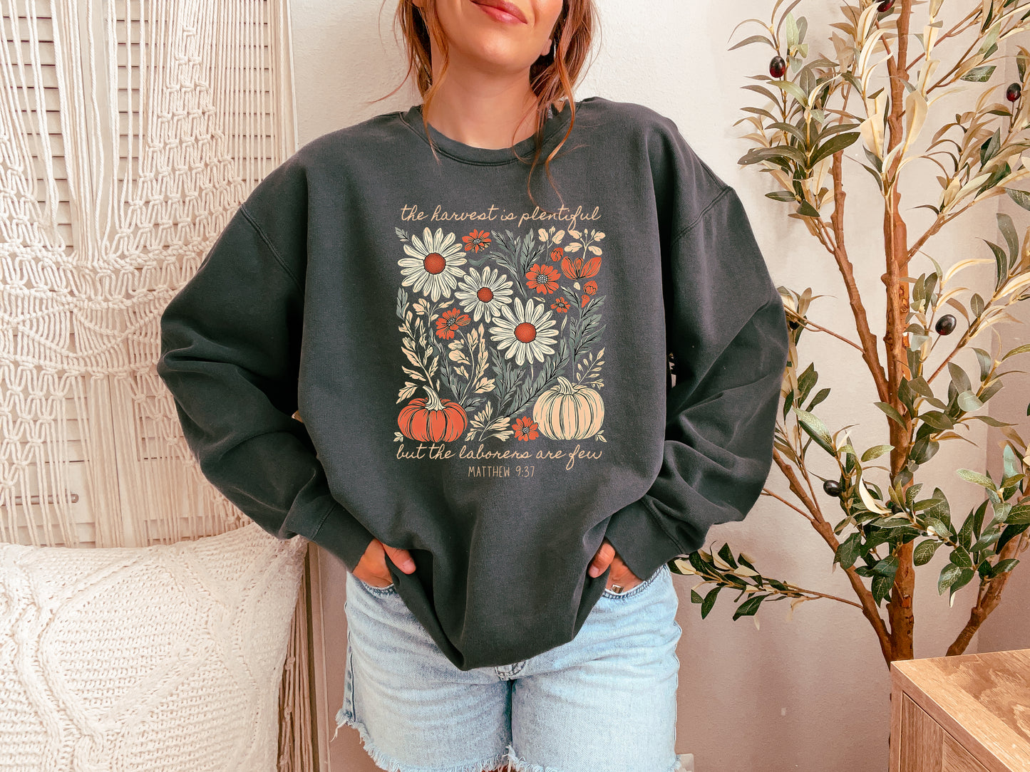 THE HARVEST IS PLENTIFUL BUT THE LABORERS ARE FEW UNISEX SWEATSHIRT