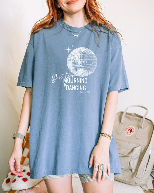 YOU TURN MOURNING TO DANCING UNISEX TEE
