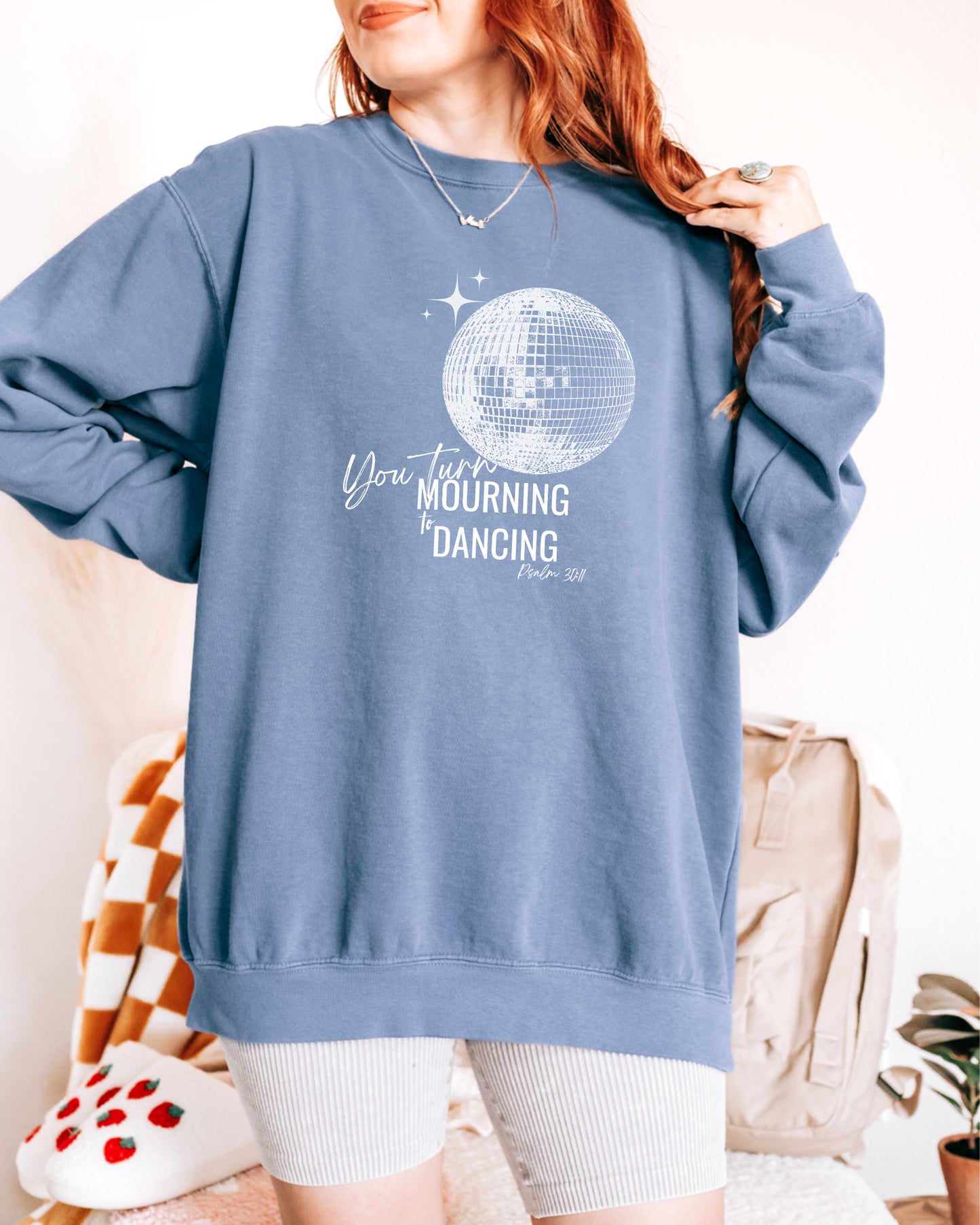 YOU TURN MOURNING TO DANCING UNISEX SWEATSHIRT