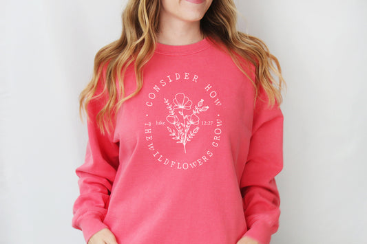 CONSIDER HOW THE WILDFLOWERS GROW UNISEX SWEATSHIRT