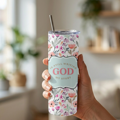 GOD IS STILL WRITING MY STORY 20 OZ. STAINLESS STEEL SKINNY TUMBLER