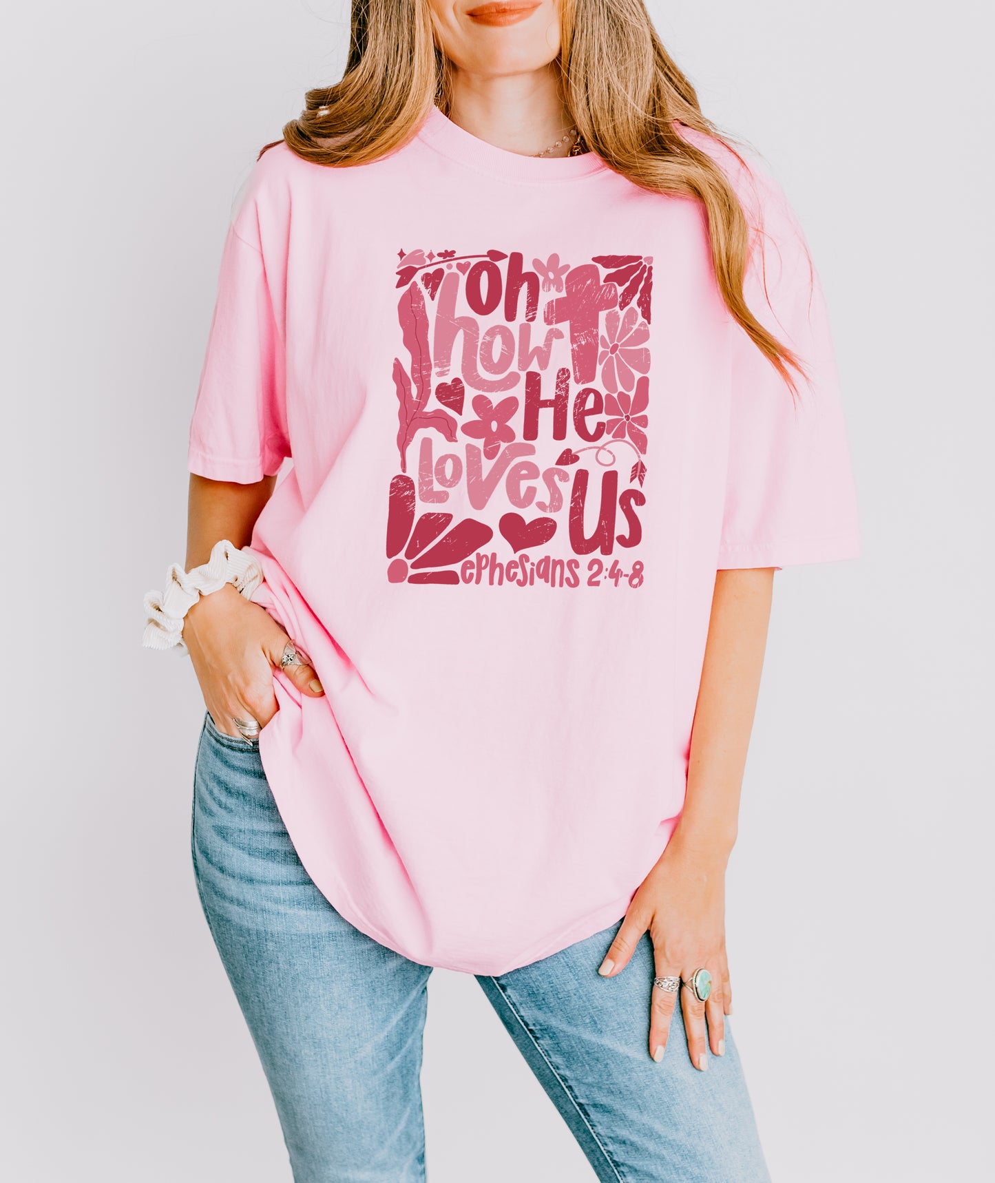 EPHESIANS 2:4-8 OH HOW HE LOVES US UNISEX TEE