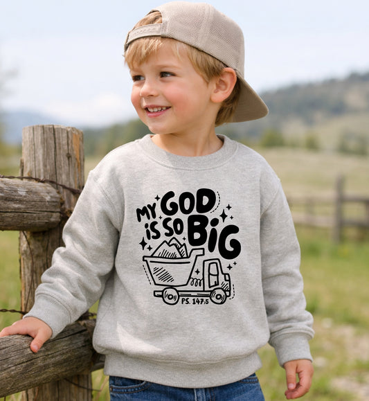 MY GOD IS SO BIG TODDLER SWEATSHIRT