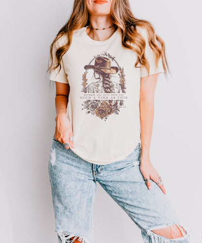 COWGIRL PERHAPS YOU WERE BORN FOR SUCH A TIME AS THIS UNISEX TEE