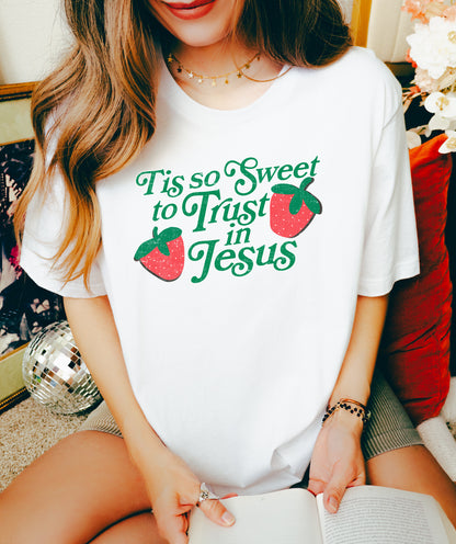 TIS SO SWEET TO TRUST IN JESUS UNISEX TEE