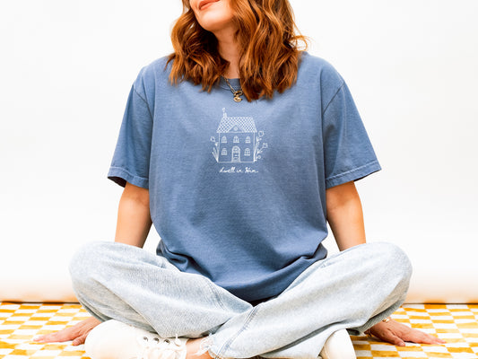 DWELL IN HIM UNISEX TEE