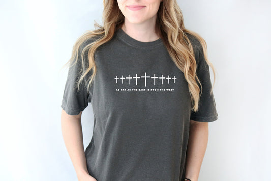 AS FAR AS THE EAST IS FROM THE WEST UNISEX TEE