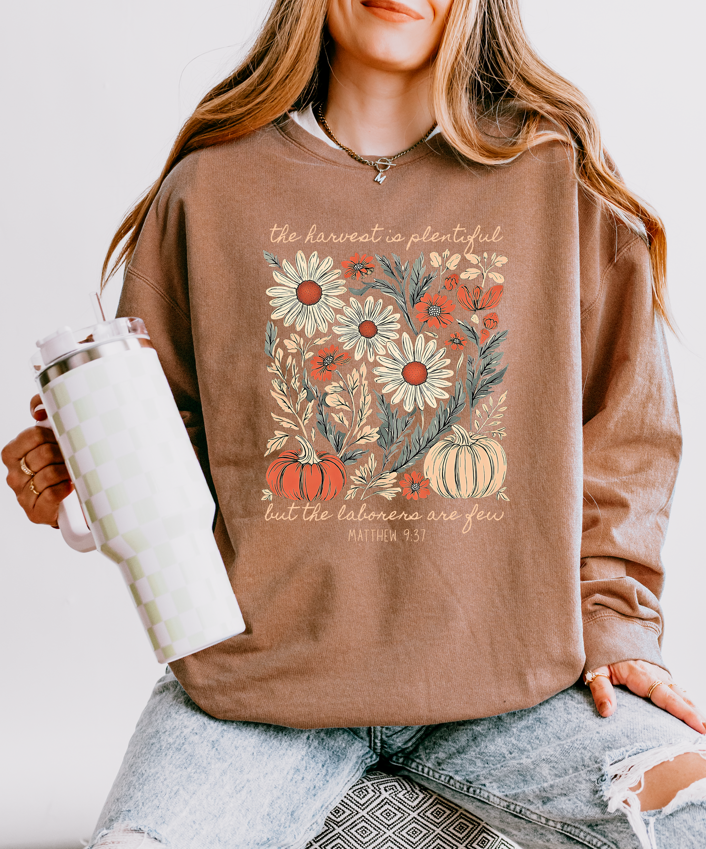 THE HARVEST IS PLENTIFUL BUT THE LABORERS ARE FEW UNISEX SWEATSHIRT