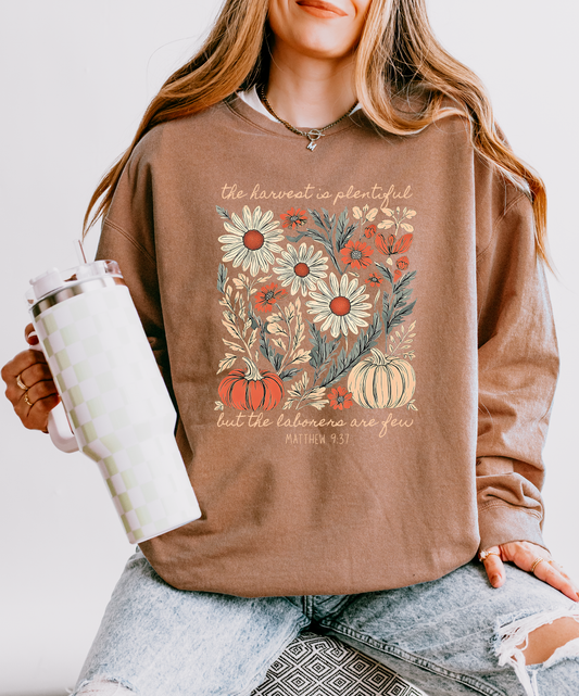 THE HARVEST IS PLENTIFUL BUT THE LABORERS ARE FEW UNISEX SWEATSHIRT