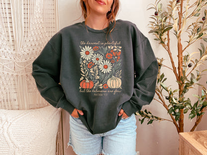 THE HARVEST IS PLENTIFUL BUT THE LABORERS ARE FEW UNISEX SWEATSHIRT