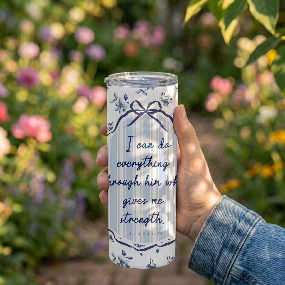 "I CAN DO EVERYTHING THROUGH HIM WHO GIVES ME STRENGTH" 20 OZ. SKINNY STAINLESS STEEL TUMBLER