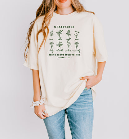 PHILIPPIANS 4:8 WHATEVER IS...THINK ABOUT SUCH THINGS UNISEX TEE (PRINT IN DARK GREEN ON IVORY TEE))