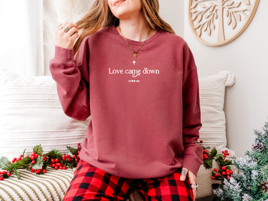 CHRISTMAS: LOVE CAME DOWN UNISEX SWEATSHIRT