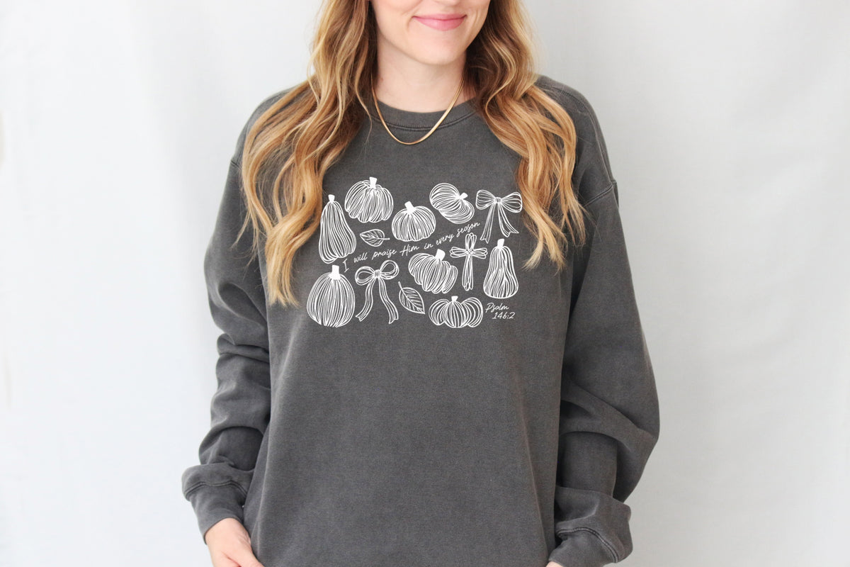 FALL "I WILL PRAISE HIM IN EVERY SEASON" UNISEX SWEATSHIRT