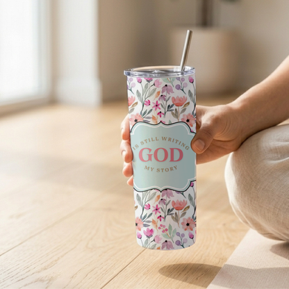 GOD IS STILL WRITING MY STORY 20 OZ. STAINLESS STEEL SKINNY TUMBLER