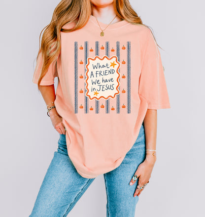 FALL "WHAT A FRIEND WE HAVE IN JESUS" UNISEX TEE