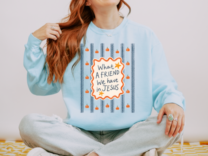 FALL "WHAT A FRIEND WE HAVE IN JESUS" UNISEX SWEATSHIRT