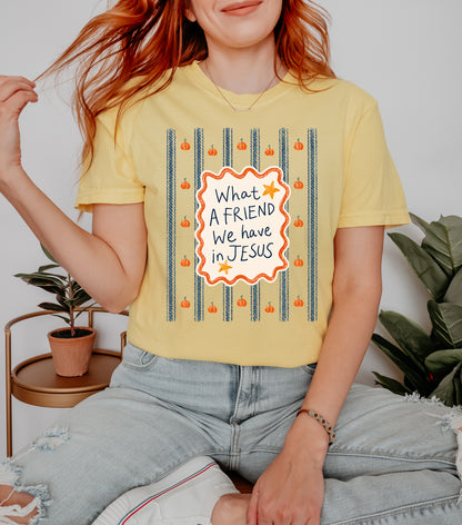 FALL "WHAT A FRIEND WE HAVE IN JESUS" UNISEX TEE