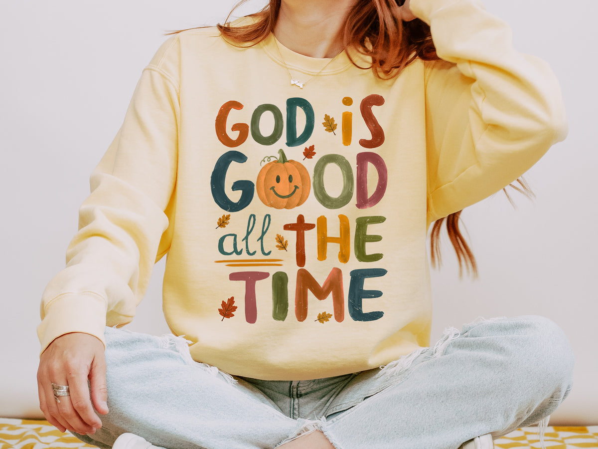 FALL "GOD IS GOOD ALL THE TIME" UNISEX SWEATSHIRT