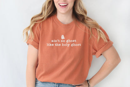 AIN'T NO GHOST LIKE THE HOLY GHOST UNISEX TEE
