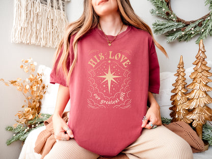 CHRISTMAS: HIS LOVE OUR GREATEST GIFT UNISEX TEE
