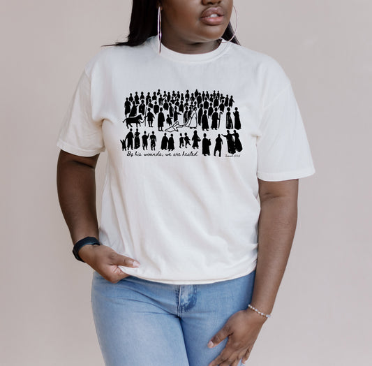 BY HIS WOUNDS WE ARE HEALED UNISEX TEE