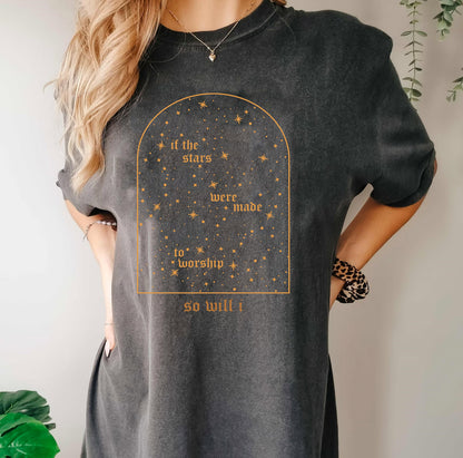 IF THE STARS WERE MADE TO WORSHIP SO WILL I UNISEX TEE