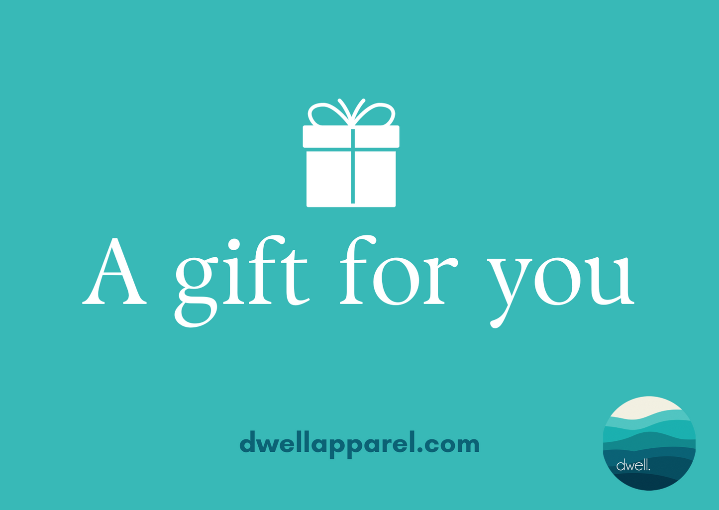 Dwell. Gift Card