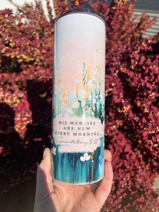 HIS MERCIES ARE NEW EVERY MORNING 20 OZ. STAINLESS STEEL SKINNY TUMBLER