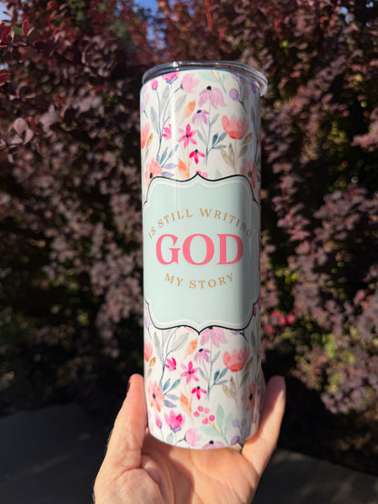 GOD IS STILL WRITING MY STORY 20 OZ. STAINLESS STEEL SKINNY TUMBLER